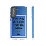 Truth is Truth Phone Case